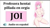 Nonton Bokep JOI Hentai comma Orgia Con La Profesora period Audio Espa ntilde ol period terbaik