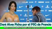 Nonton Film Bokep NOTICIAS AL DESNUDO vert Dani Alves Ficha por el PSG hot