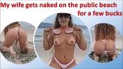 Bokep Mobile my wife gets naked on the public beach for a few bucks