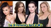Bokep Top10 Pornstars Born in 90 039 s hot