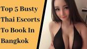 Bokep Mobile Top 5 Busty Thai Escorts To Book In Bangkok 2020
